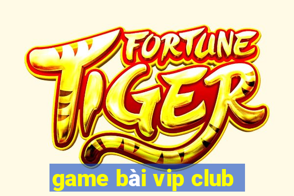 game bài vip club