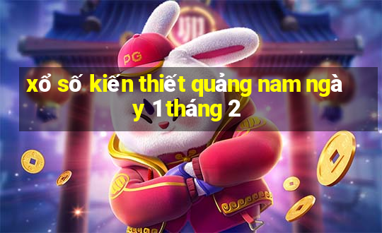 xổ số kiến thiết quảng nam ngày 1 tháng 2