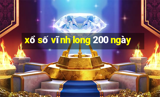 xổ số vĩnh long 200 ngày