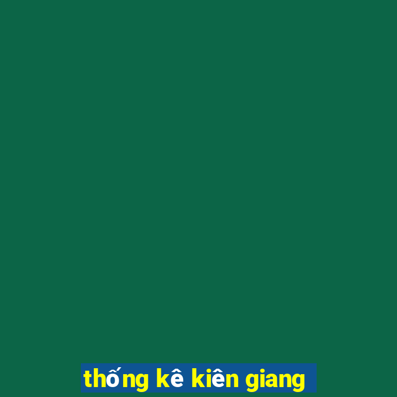 thống kê kiên giang