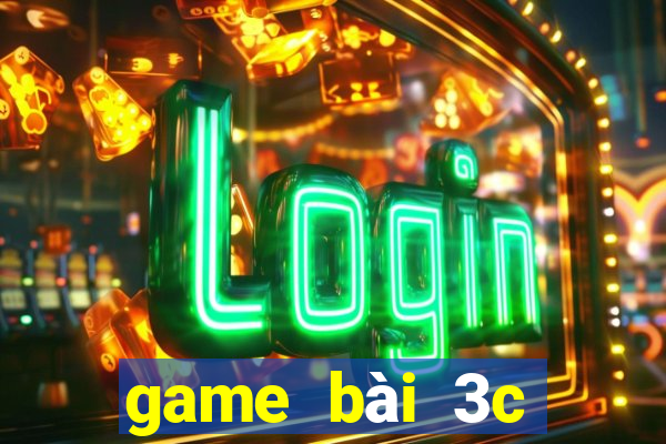 game bài 3c đổi thưởng