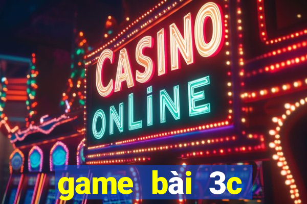 game bài 3c đổi thưởng