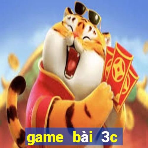 game bài 3c đổi thưởng