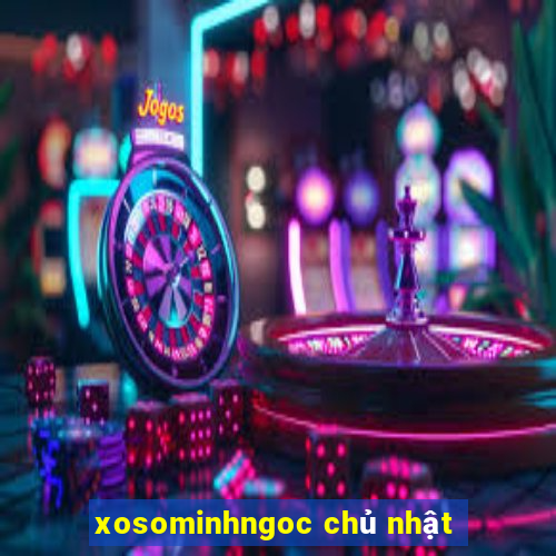 xosominhngoc chủ nhật