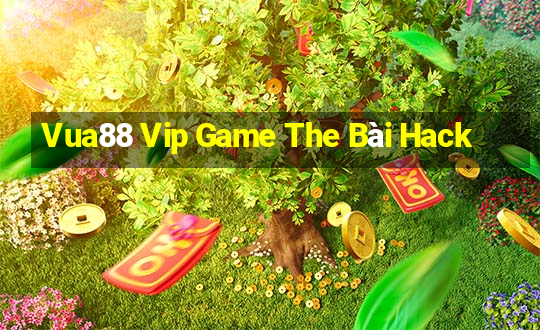 Vua88 Vip Game The Bài Hack