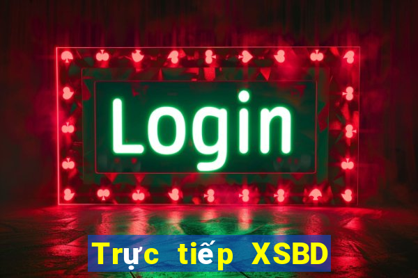 Trực tiếp XSBD Thứ 3