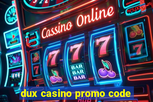 dux casino promo code