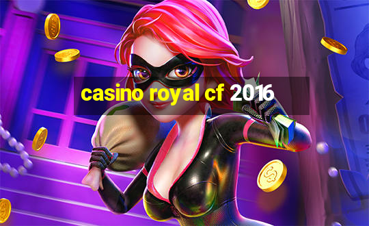 casino royal cf 2016