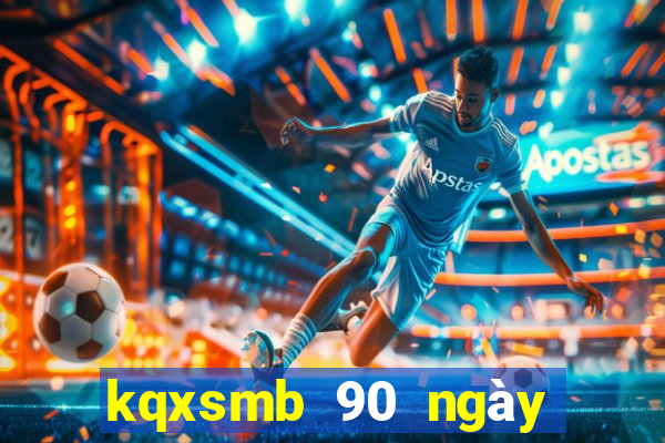 kqxsmb 90 ngày gần nhất