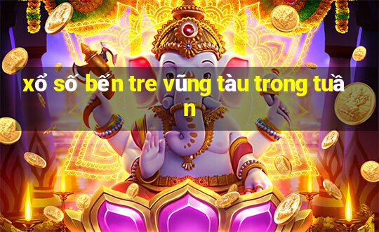 xổ số bến tre vũng tàu trong tuần