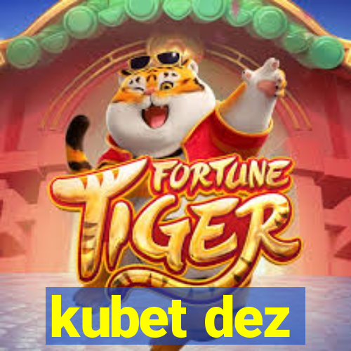 kubet dez