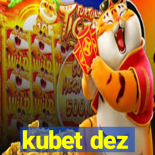 kubet dez