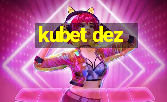 kubet dez