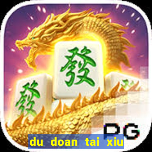 du doan tai xiu hom nay