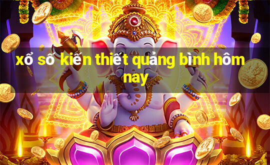 xổ số kiến thiết quảng bình hôm nay