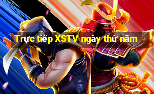 Trực tiếp XSTV ngày thứ năm