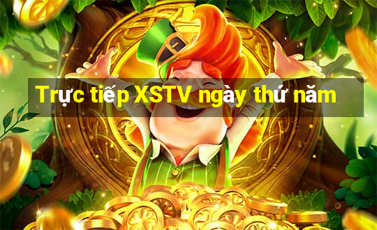 Trực tiếp XSTV ngày thứ năm