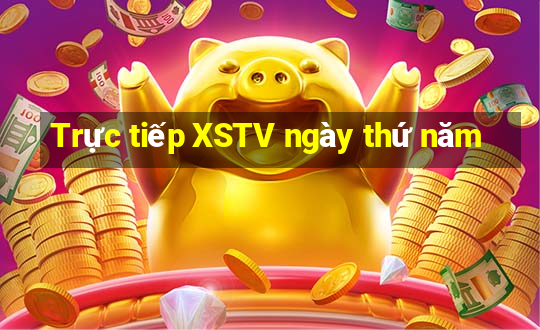 Trực tiếp XSTV ngày thứ năm