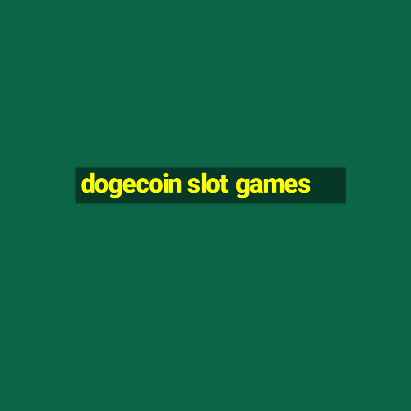 dogecoin slot games