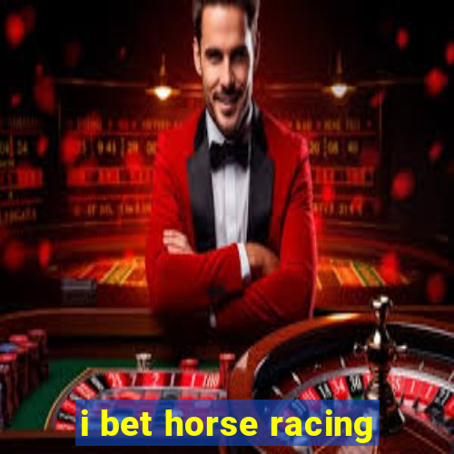 i bet horse racing