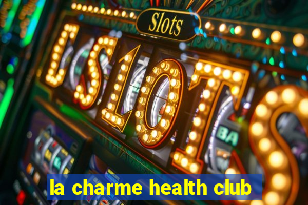 la charme health club