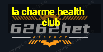 la charme health club