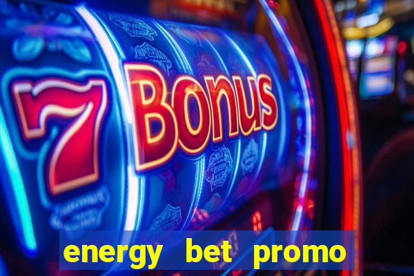 energy bet promo code 2019