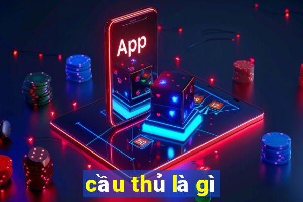 cầu thủ là gì