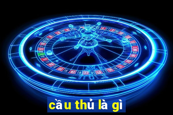 cầu thủ là gì