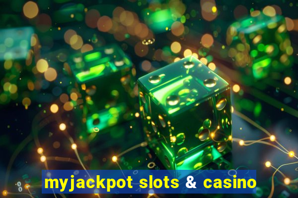 myjackpot slots & casino