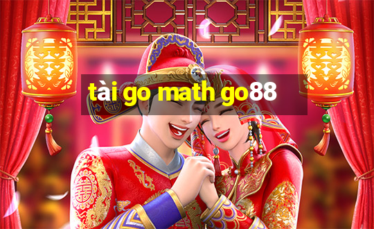 tài go math go88