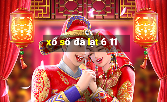 xổ số đà lạt 6 11