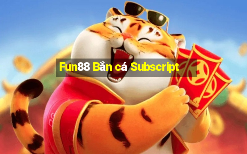 Fun88 Bắn cá Subscript