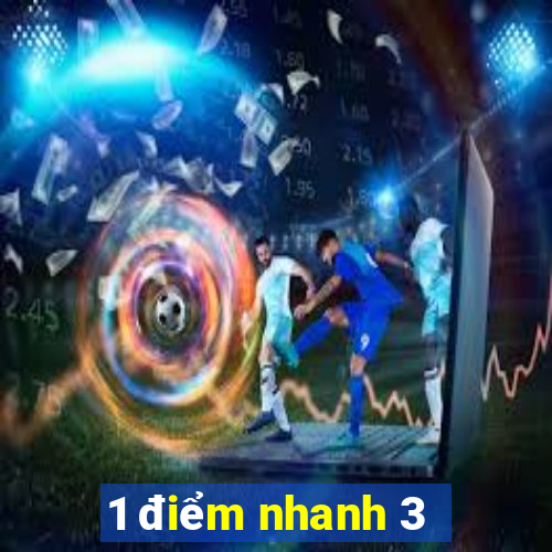 1 điểm nhanh 3