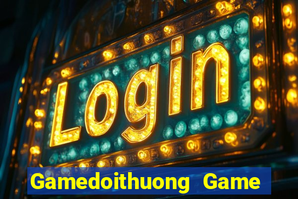 Gamedoithuong Game Bài Tiền Thật