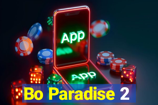 Bo Paradise 2