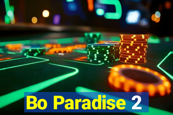 Bo Paradise 2