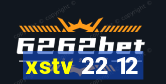 xstv 22 12