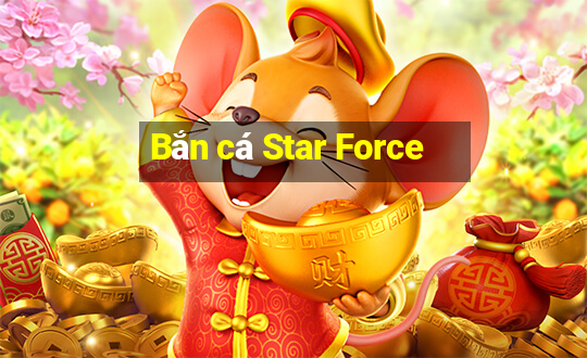 Bắn cá Star Force