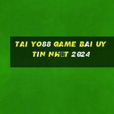 Tai Yo88 Game Bài Uy Tín Nhất 2024