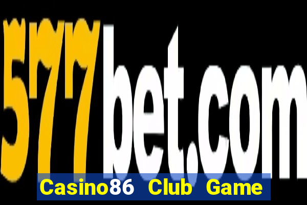 Casino86 Club Game Bài Gunny