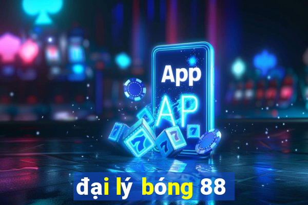 đại lý bóng 88