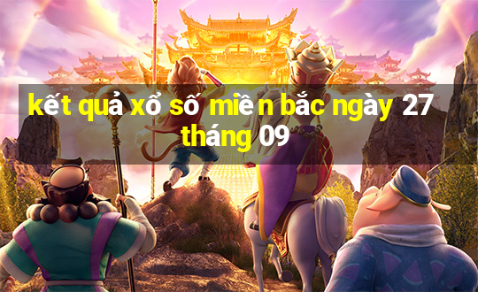 kết quả xổ số miền bắc ngày 27 tháng 09