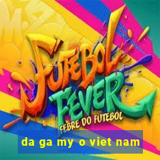 da ga my o viet nam