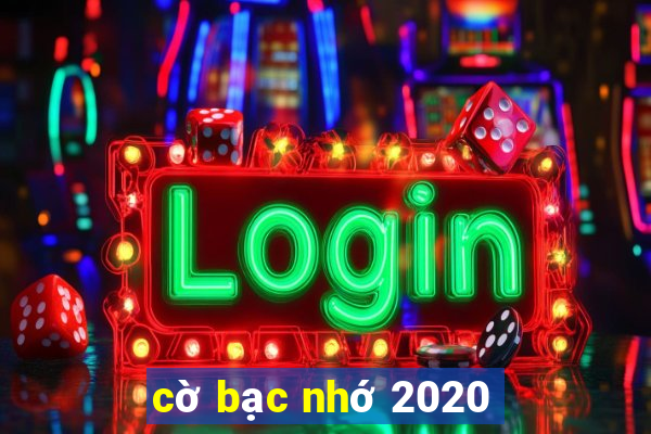 cờ bạc nhớ 2020