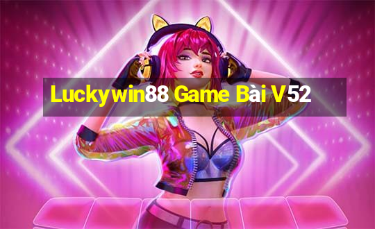 Luckywin88 Game Bài V52