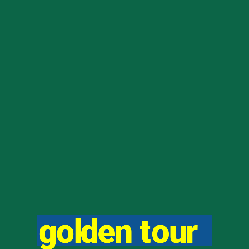 golden tour