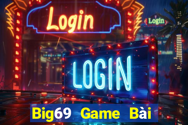 Big69 Game Bài Quay Hũ