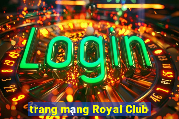 trang mạng Royal Club