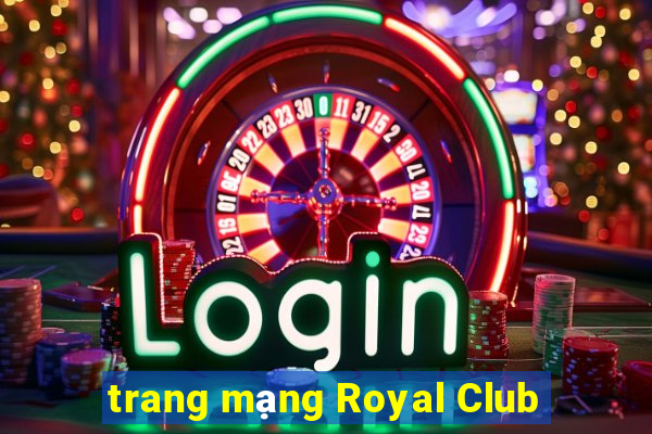 trang mạng Royal Club